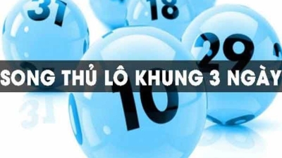 Nuôi lô song thủ khung 3 ngày - Hướng dẫn chi tiết mang chiến thắng cao