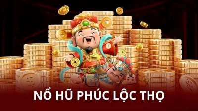 Nổ hũ Phúc Lộc Thọ - Chơi game đỉnh cao lộc đến liền tay