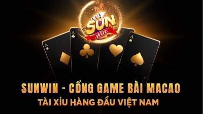 Sunwin - Nhà cái casino từ châu  u đổi thưởng uy tín, rút nạp cực nhanh