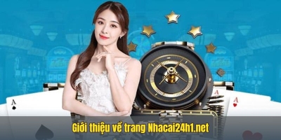 Nhacai24h1.net: Địa chỉ trải nghiệm nhà cái uy tín đẳng cấp